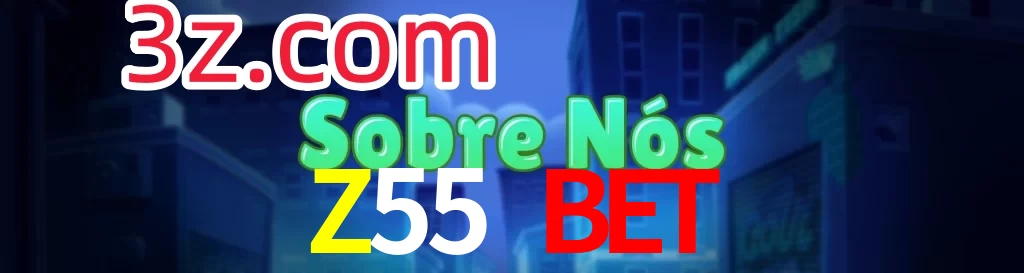 Z55 Bet